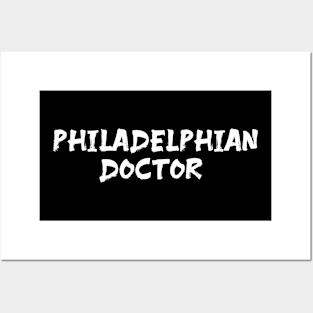 Philadelphian Doctor for doctors of Philadelphia Posters and Art